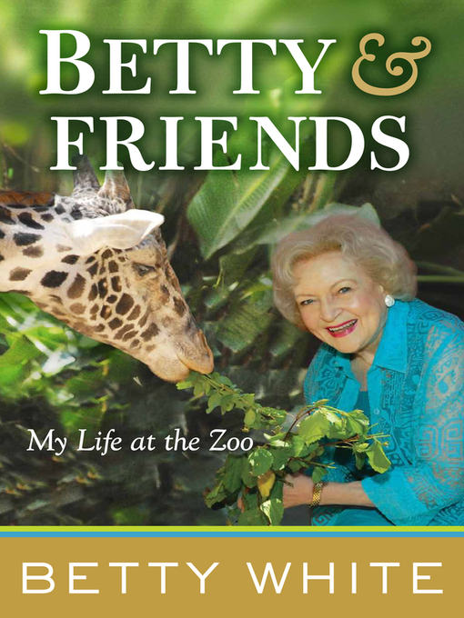Title details for Betty & Friends by Betty White - Available